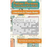 Fallen Phrases Puzzle Book for Adults (Also Known As Drop Quotes ): Literature & Classic Edition (Fallen Phrases Series)