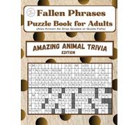 Fallen Phrases Puzzle Book for Adults (Also Known As Drop Quotes or Quote Falls): Amazing Animal Trivia Edition