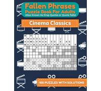 Fallen Phrases Puzzle Book for Adults (Also Known As Drop Quotes or Quote Falls): Cinema Classics (Fallen Phrases Puzzle Books)