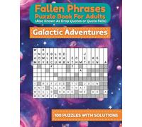 Fallen Phrases Puzzle Book for Adults (Also Known As Drop Quotes or Quote Falls): Galactic Adventures (Fallen Phrases Puzzle Books)