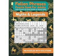 Fallen Phrases Puzzle Book for Adults (Also Known As Drop Quotes or Quote Falls): Myths & Legends (Fallen Phrases Puzzle Books)