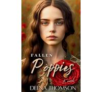Fallen Poppies A novel: A Dark Coming of Age Family Saga: 1