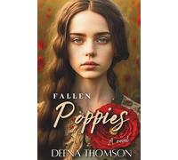 FALLEN POPPIES - A NOVEL: A Dark Coming of Age Family Saga: 1 (THE POPPIES)