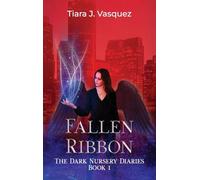 Fallen Ribbon: 1 (The Dark Nursery Diaries)