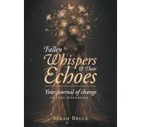 Fallen Whispers & Their Echoes: Your journal of change