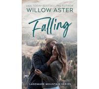 Falling: A Small Town Grumpy/Sunshine Romance (Landmark Mountain)