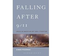 Falling After 9/11: Crisis in American Art and Literature