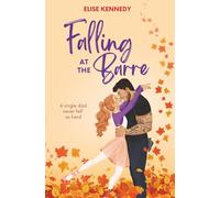 Falling at the Barre: A Single Dad x Nanny Small Town Spicy Romcom: 5 (Love in Fairwick Falls)