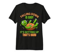 Falling Down is Easy It's Getting Up That's Hard Premium T-Shirt