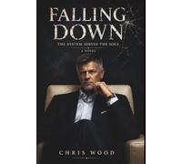 FALLING DOWN: The System Serves the Soul