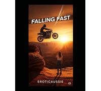 Falling Fast: "He lives for the thrill. She plans every move."