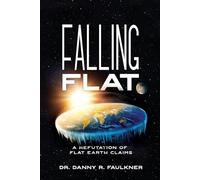 Falling Flat: A Refutation of Flat Earth Claims