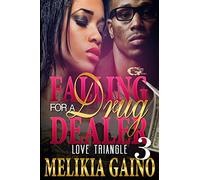 Falling For A Drug Dealer 3 : Love Triangle: Volume 3