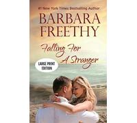 Falling For A Stranger (LARGE PRINT EDITION): Riveting Romance and Suspense