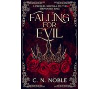 Falling for Evil: A Prequel Novella to The Orphaned King (Tales from Mythandria: Standalone Fantasy Romance)