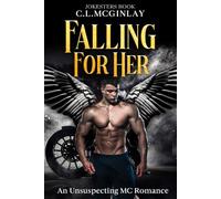 Falling For Her: An Unsuspecting MC Romance (MC Series)