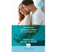 Falling For Her Forbidden Flatmate / Miracle Twins To Heal Them