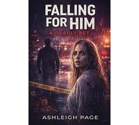 Falling For Him - A Deadly Bet (The Deadly Collective)