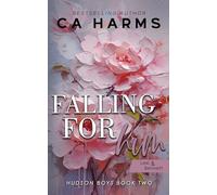 Falling For Him (Hudson Boys #2): Lexi & Bennett