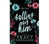 Falling For Him: Part One: Part One: Falling Series Collection Book 1