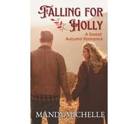 Falling For Holly: A Sweet Autumn Romance (Love in Evergreen Lane)