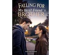 Falling for My Best Friend’s Brother: 100 True Stories of Forbidden Love (Love and Relationships)