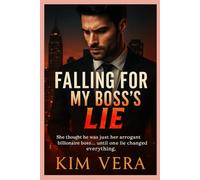 Falling for My Boss’s Lie: She thought he was just her arrogant billionaire boss… until one lie changed everything. (The Billionaire’s Secret Series)
