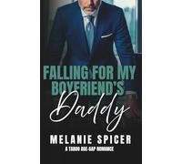 Falling for my Boyfriend's Daddy: A Taboo Age Gap Romance (Forbidden Fathers)