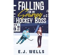 Falling For My Grumpy Hockey Boss: A Sweet Single Dad Romcom
