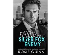 Falling For My Silver Fox Enemy: An Enemies To Lovers Billionaire Romance