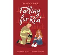 Falling for Red: Firefighter, Single Mom, Small Town, Holiday Romance - Fourth of July, Later in Life: 5 (High Five Novella)