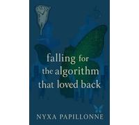 Falling for the Algorithm That Loved Back: 1 (Papillonne Erotica)