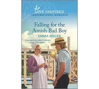 Falling for the Amish Bad Boy: An Uplifting Inspirational Romance (Love Inspired: Seven Amish Sisters, 2)