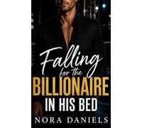 Falling for the Billionaire in His Bed: A One-Bed Female Bodyguard Billionaire Romance (Untouchable Billionaires)