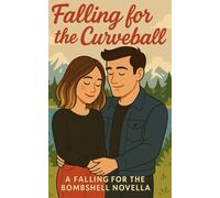 Falling for the Curveball: A Falling for the Bombshell Novella (Falling for Series)