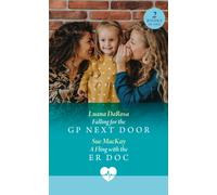 Falling For The Gp Next Door / A Fling With The Er Doc : Falling for the Gp Next Door / a Fling with the Er DOC