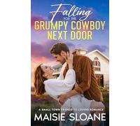 Falling for the Grumpy Cowboy Next Door: A Small Town Friends to Lovers Romance (The Matchmaker of Willowbend)