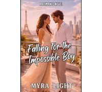 Falling for the Impossible Boy: A Romance Novel