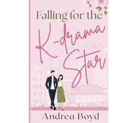 Falling for the K-drama Star: Christian Romantic Comedy: 1 (K-drama Inspired)