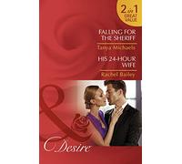 Falling for the Sheriff / His 24-Hour Wife: 1 (Cupid's Bow, Texas)