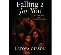 Falling For You: Blood Ties And Broken Chains
