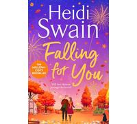 Falling for You: Your perfect Autumn read to cosy up with this Fall, from the bestselling author of Walking on Sunshine