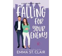 Falling for Your Enemy: a Sweet Romantic Comedy: 5 (Love Clichés Sweet RomCom)