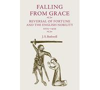Falling from grace: Reversal of fortune and the English nobility 1075-1455