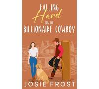 Falling Hard for the Billionaire Cowboy