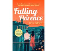 Falling in Florence : A heart warming, feel-good romance about love, life and family