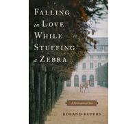 Falling in Love While Stuffing a Zebra : A Philosophical Tale