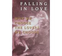 Falling in Love: Why We Choose the Lovers We Choose