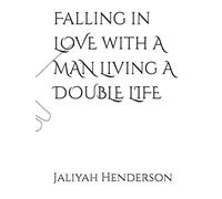 Falling in LOVE with A MAN Living A DOUBLE LIFE