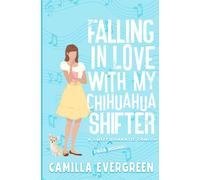 Falling in Love with My Chihuahua Shifter: A Sweet Romantic Comedy: 2 (That's (Para)Normal)